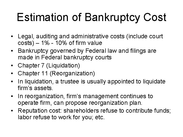 Estimation of Bankruptcy Cost • Legal, auditing and administrative costs (include court costs) –