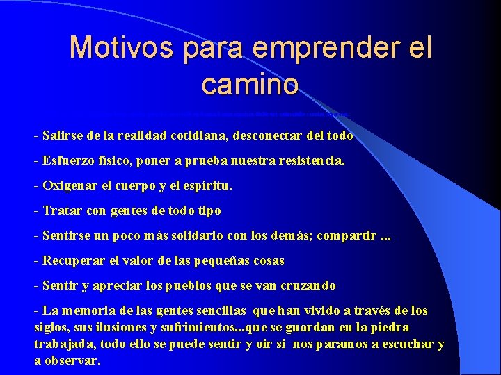 Motivos para emprender el camino Hauk dira, nire ustez, Donejakue bidea egiteko pisuzko arrazoaik