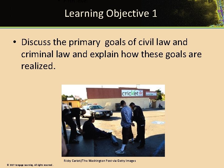 Learning Objective 1 • Discuss the primary goals of civil law and criminal law