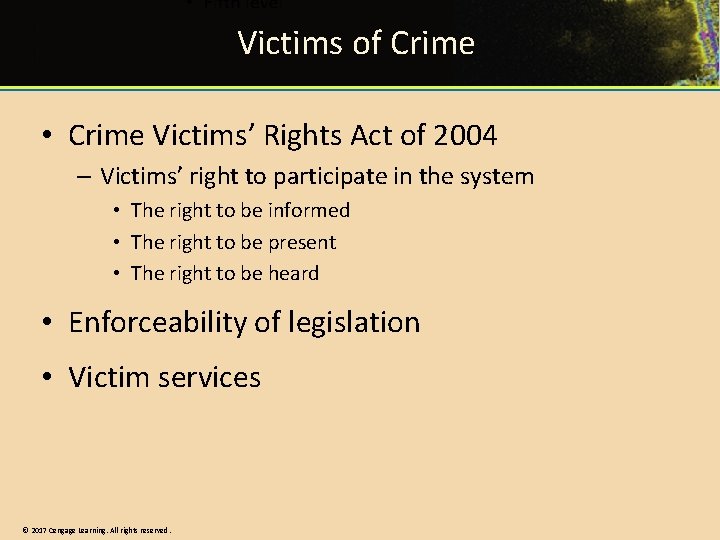 Victims of Crime • Crime Victims’ Rights Act of 2004 – Victims’ right to