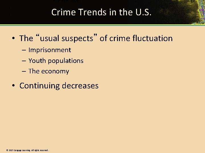 Crime Trends in the U. S. • The “usual suspects” of crime fluctuation –