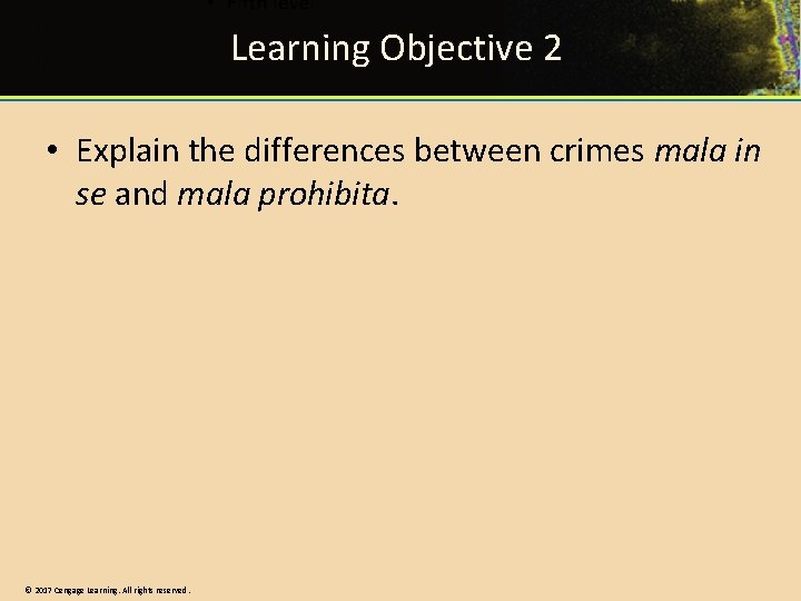Learning Objective 2 • Explain the differences between crimes mala in se and mala
