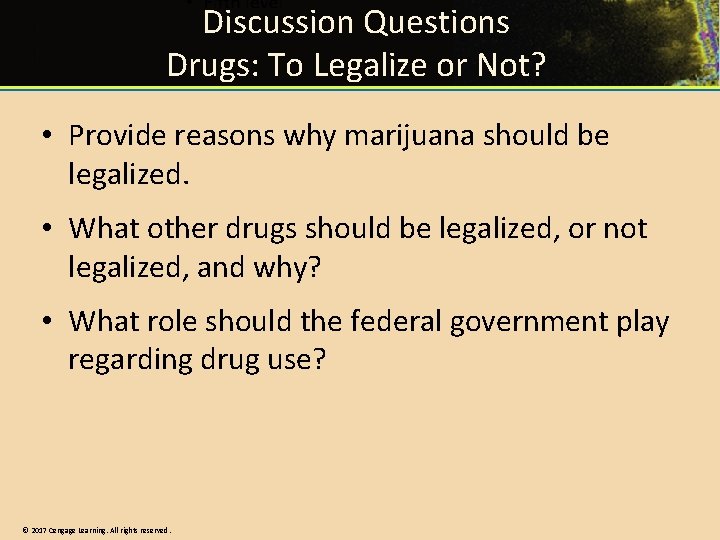 Discussion Questions Drugs: To Legalize or Not? • Provide reasons why marijuana should be