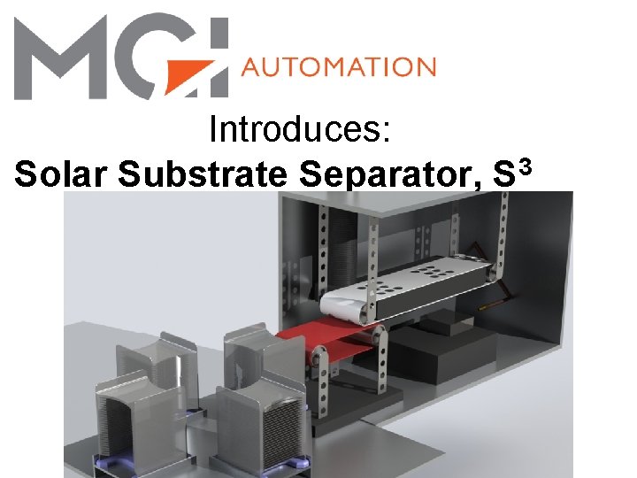 Introduces: Solar Substrate Separator, S 3 
