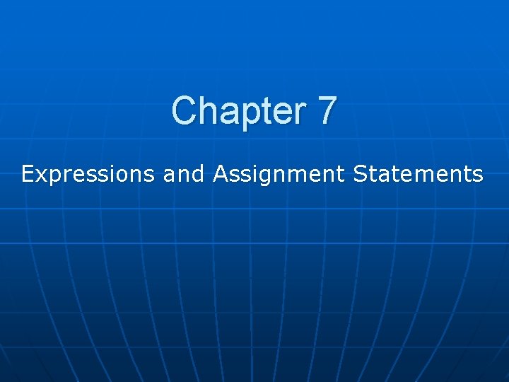 Chapter 7 Expressions and Assignment Statements 