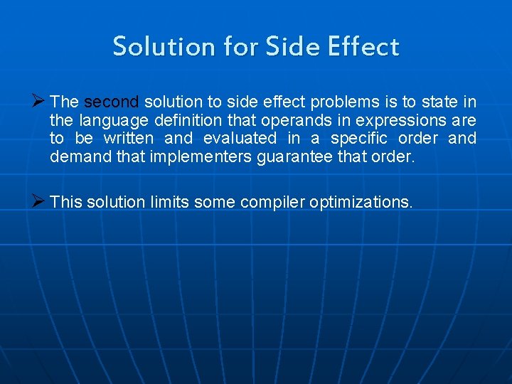 Solution for Side Effect Ø The second solution to side effect problems is to