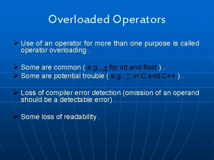 Overloaded Operators Ø Use of an operator for more than one purpose is called