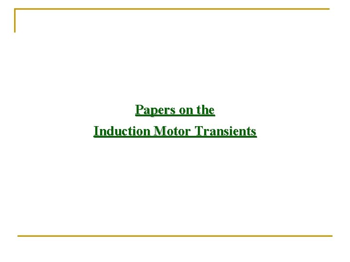 Papers on the Induction Motor Transients Papers on the Induction Motor Transients