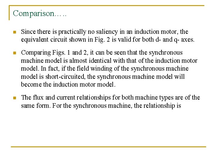 Comparison…. . n Since there is practically no saliency in an induction motor, the Comparison…. . n Since there is practically no saliency in an induction motor, the