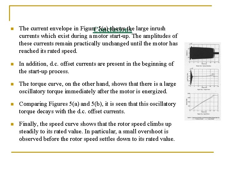 n The current envelope in Figure 5(a) shows the large inrush Conclusions currents which n The current envelope in Figure 5(a) shows the large inrush Conclusions currents which