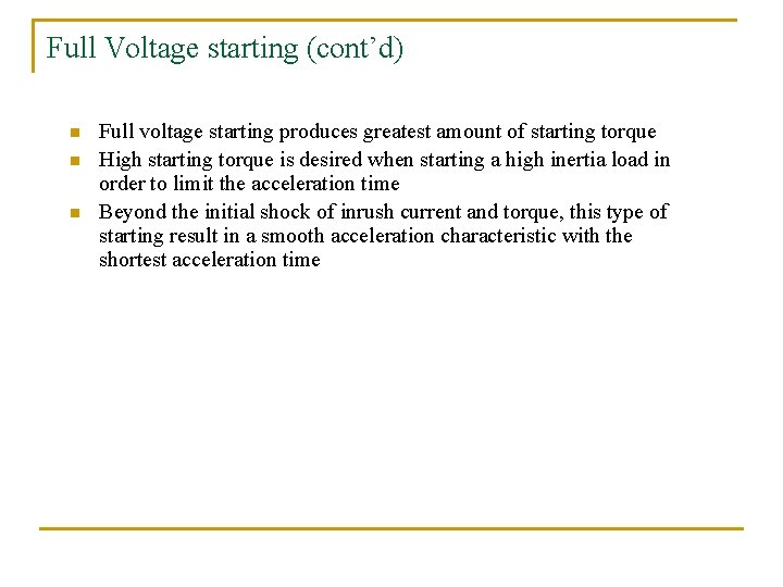 Full Voltage starting (cont’d) n n n Full voltage starting produces greatest amount of Full Voltage starting (cont’d) n n n Full voltage starting produces greatest amount of