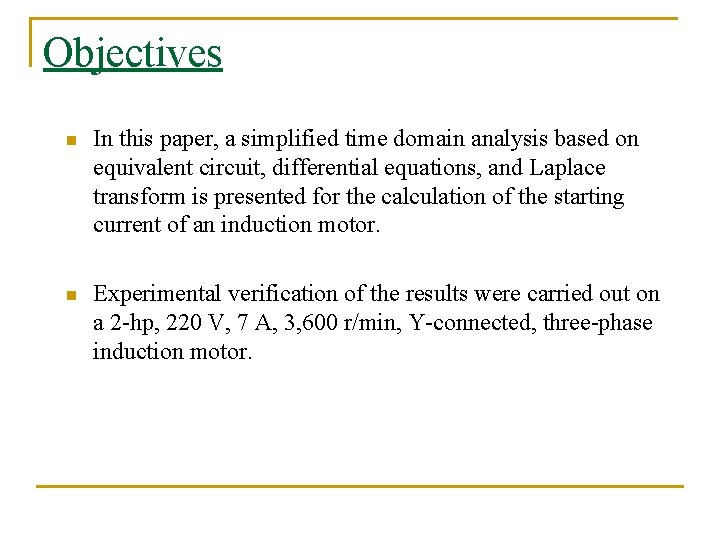 Objectives n In this paper, a simplified time domain analysis based on equivalent circuit, Objectives n In this paper, a simplified time domain analysis based on equivalent circuit,