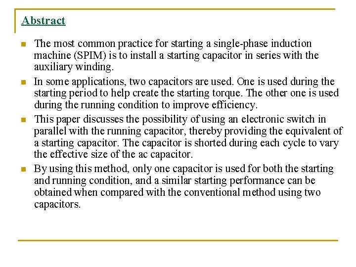 Abstract n n The most common practice for starting a single-phase induction machine (SPIM) Abstract n n The most common practice for starting a single-phase induction machine (SPIM)