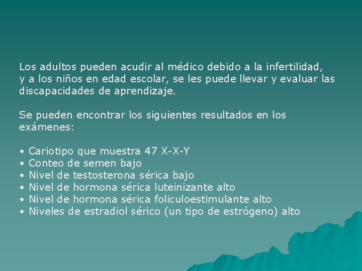 Los adultos pueden acudir al médico debido a la infertilidad, y a los niños