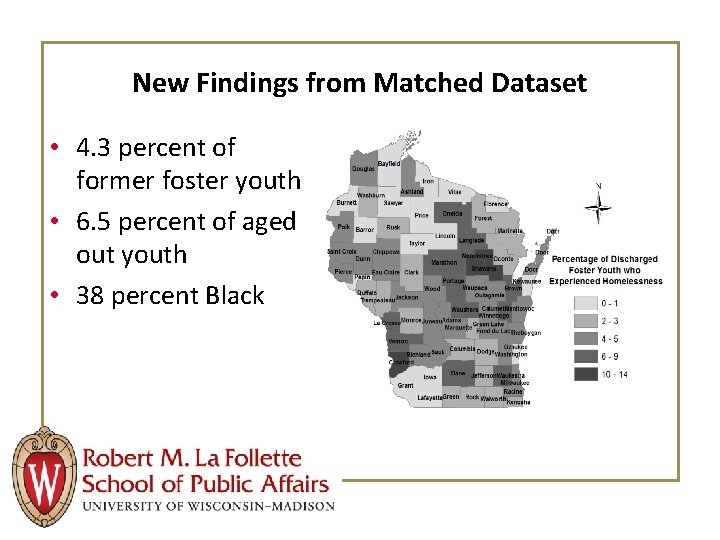 New Findings from Matched Dataset • 4. 3 percent of former foster youth •