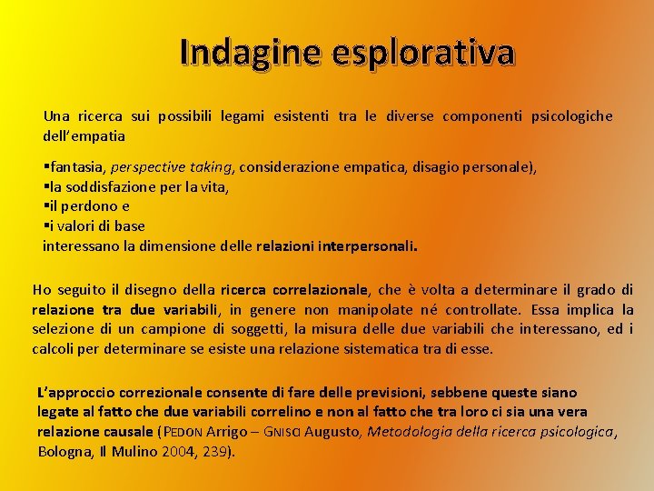 Indagine esplorativa Una ricerca sui possibili legami esistenti tra le diverse componenti psicologiche dell’empatia