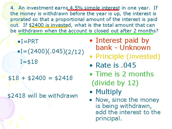 4. An investment earns 4. 5% simple interest in one year. If the money