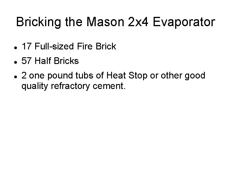 Bricking the Mason 2 x 4 Evaporator 17 Full-sized Fire Brick 57 Half Bricks