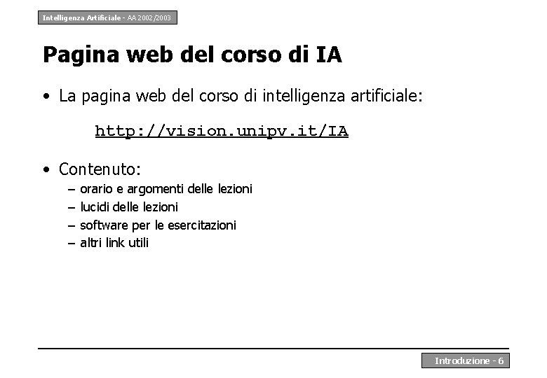 Intelligenza Artificiale - AA 2002/2003 Pagina web del corso di IA • La pagina