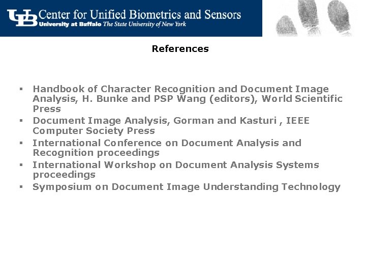 References § § § Handbook of Character Recognition and Document Image Analysis, H. Bunke