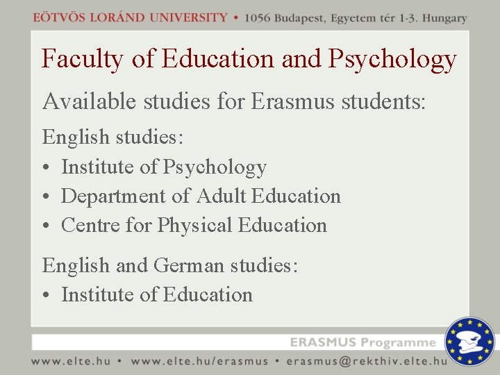 Faculty of Education and Psychology Available studies for Erasmus students: English studies: • Institute