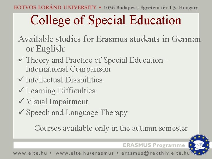 College of Special Education Available studies for Erasmus students in German or English: ü