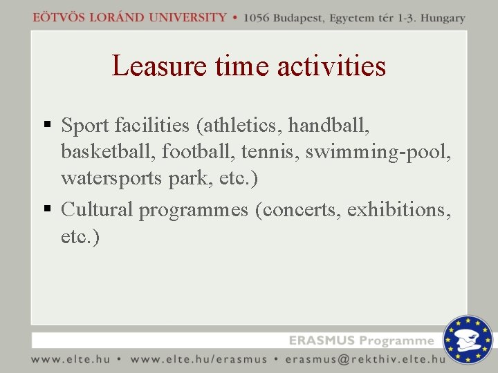 Leasure time activities § Sport facilities (athletics, handball, basketball, football, tennis, swimming-pool, watersports park,