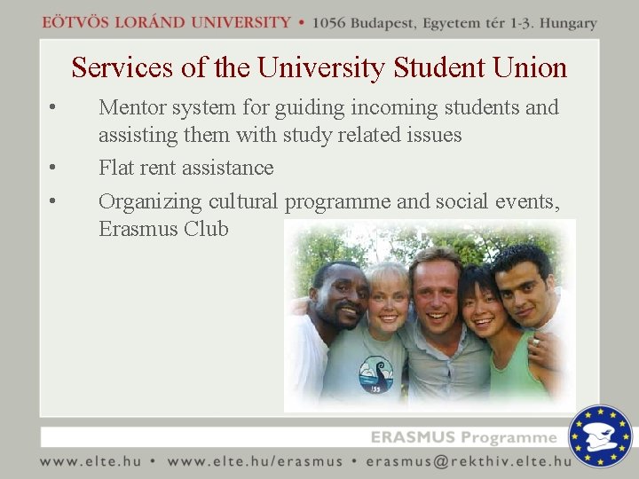 Services of the University Student Union • • • Mentor system for guiding incoming