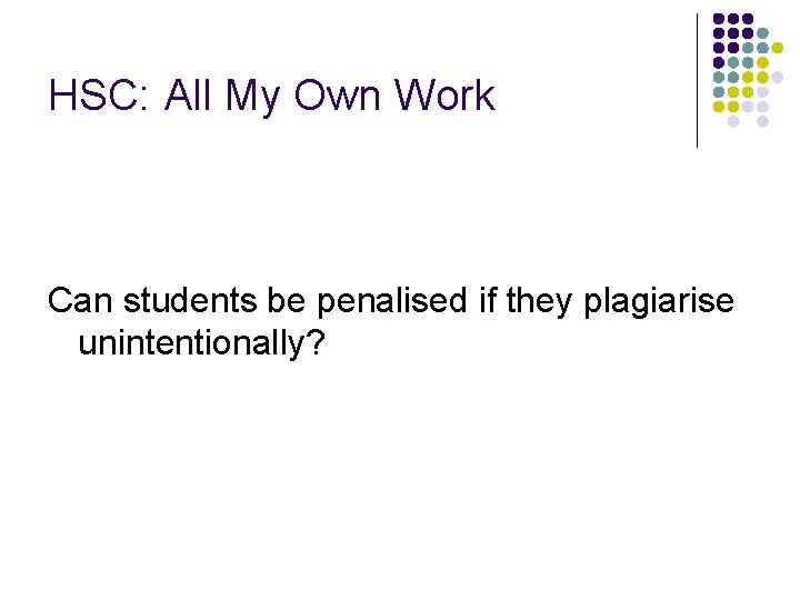 HSC: All My Own Work Can students be penalised if they plagiarise unintentionally? 