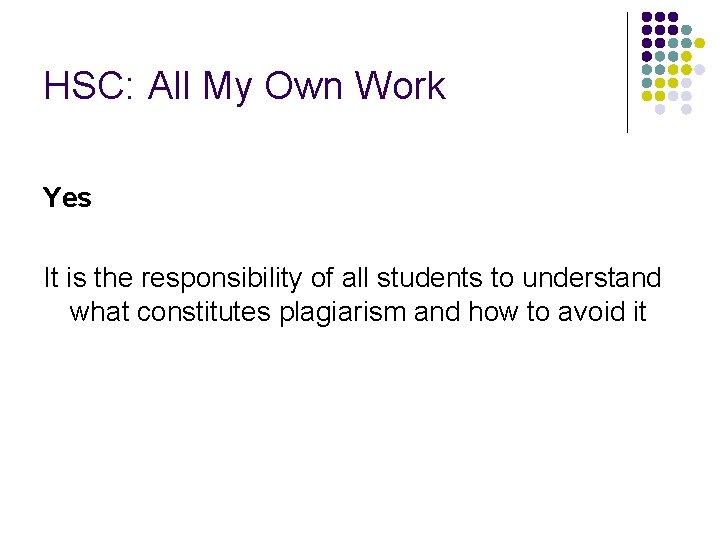 HSC: All My Own Work Yes It is the responsibility of all students to