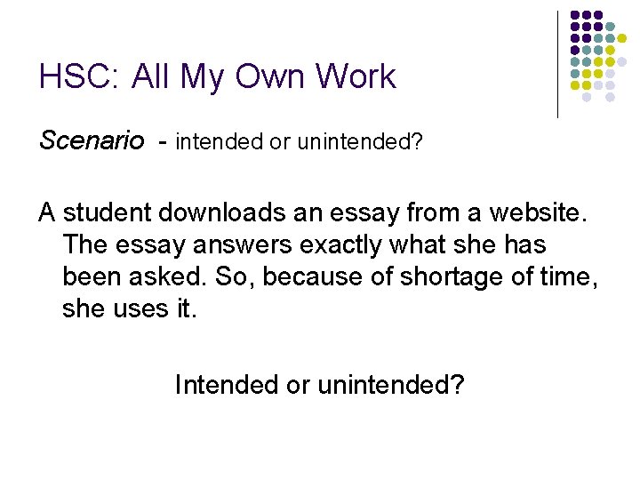 HSC: All My Own Work Scenario - intended or unintended? A student downloads an