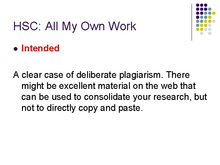 HSC: All My Own Work l Intended A clear case of deliberate plagiarism. There