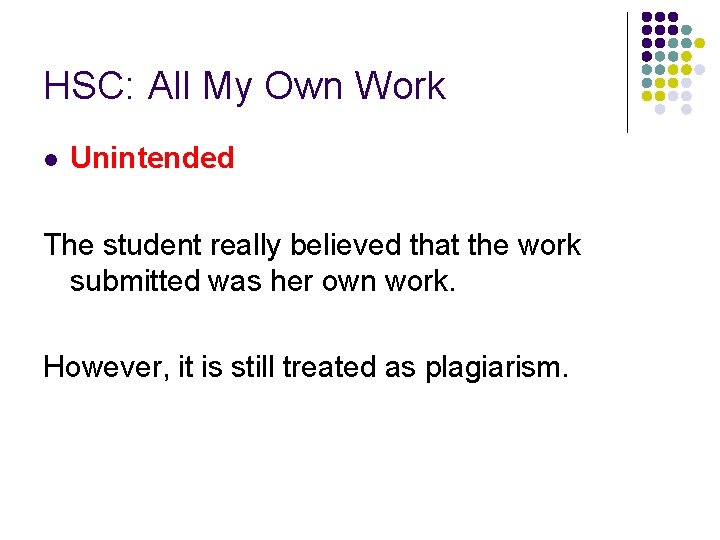 HSC: All My Own Work l Unintended The student really believed that the work