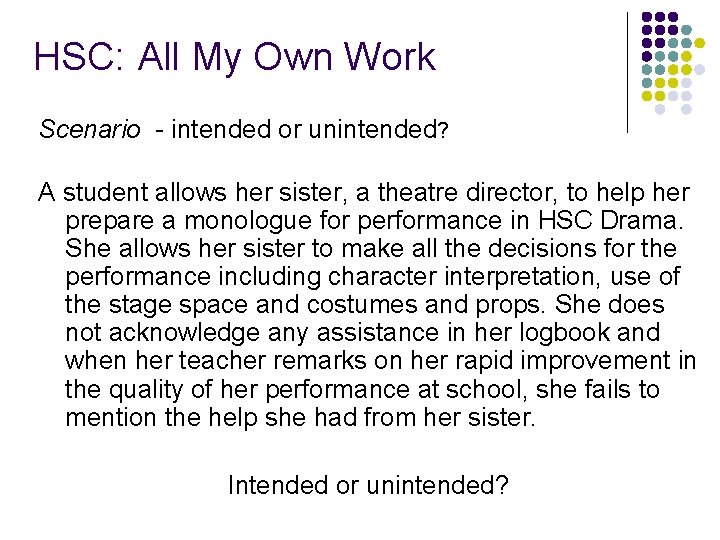 HSC: All My Own Work Scenario - intended or unintended? A student allows her