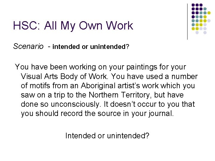 HSC: All My Own Work Scenario - intended or unintended? You have been working