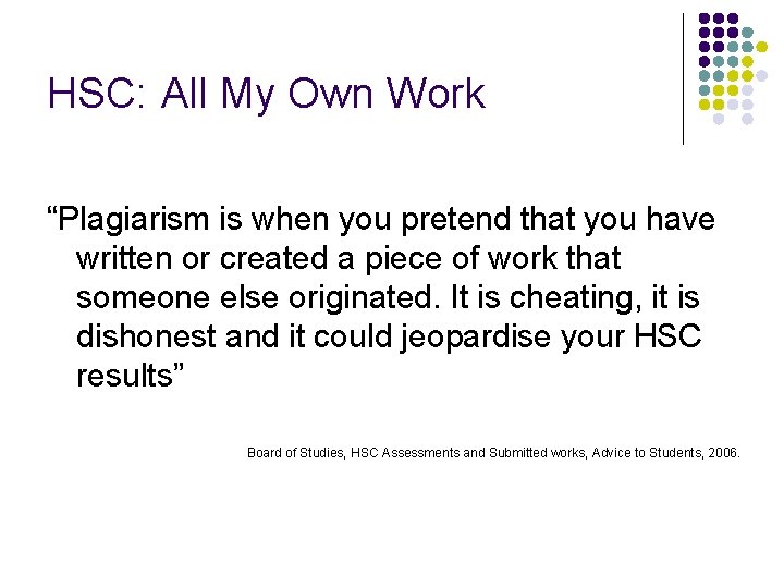 HSC: All My Own Work “Plagiarism is when you pretend that you have written