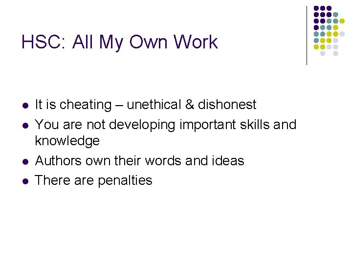 HSC: All My Own Work l l It is cheating – unethical & dishonest