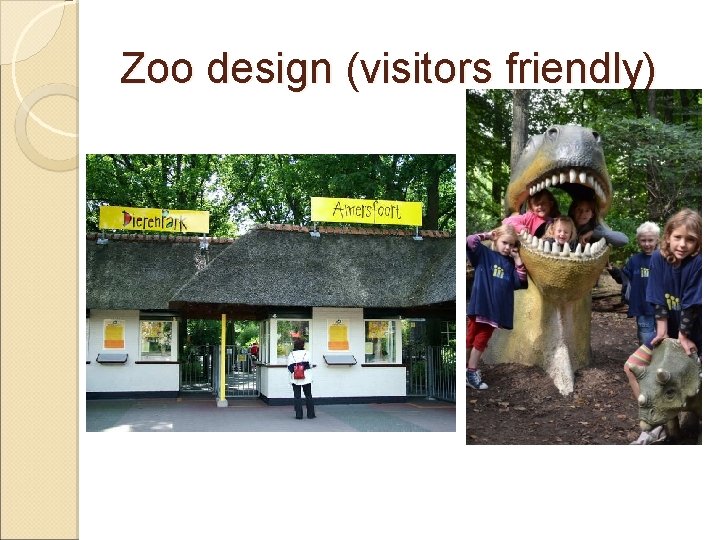 Zoo design (visitors friendly) 