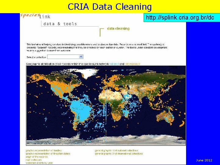 CRIA Data Cleaning http: //splink. cria. org. br/dc June 2012 