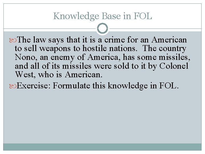 Knowledge Base in FOL The law says that it is a crime for an