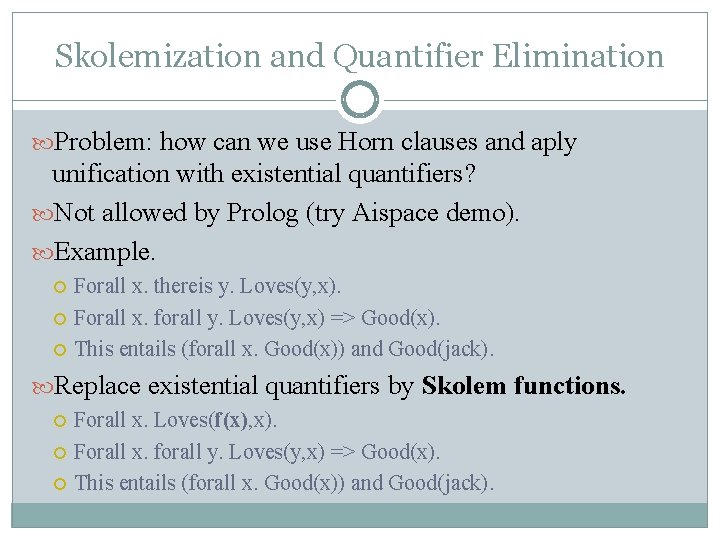 Skolemization and Quantifier Elimination Problem: how can we use Horn clauses and aply unification