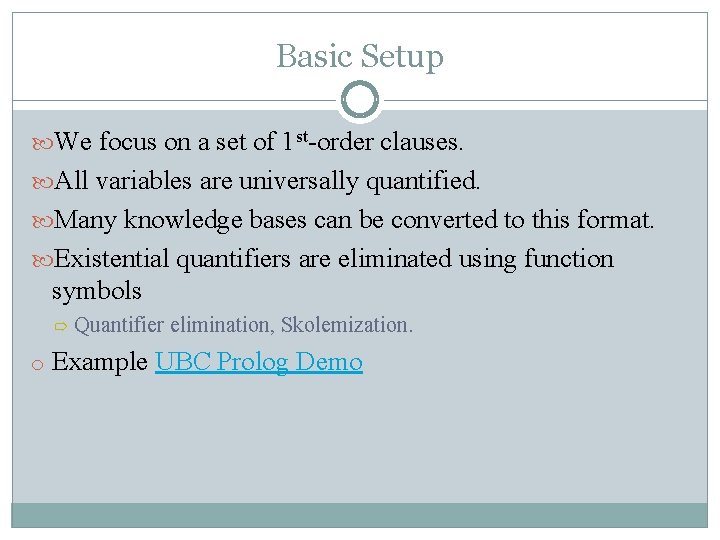 Basic Setup We focus on a set of 1 st-order clauses. All variables are