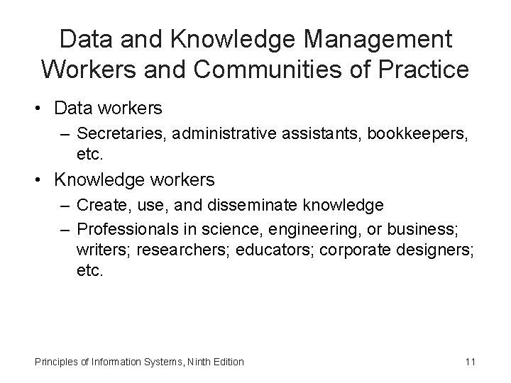 Data and Knowledge Management Workers and Communities of Practice • Data workers – Secretaries,