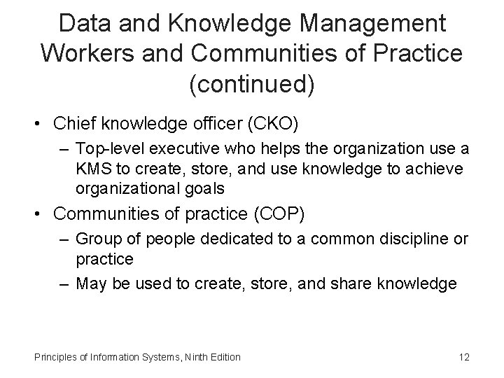 Data and Knowledge Management Workers and Communities of Practice (continued) • Chief knowledge officer