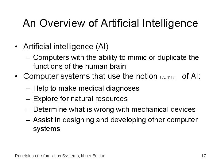 An Overview of Artificial Intelligence • Artificial intelligence (AI) – Computers with the ability