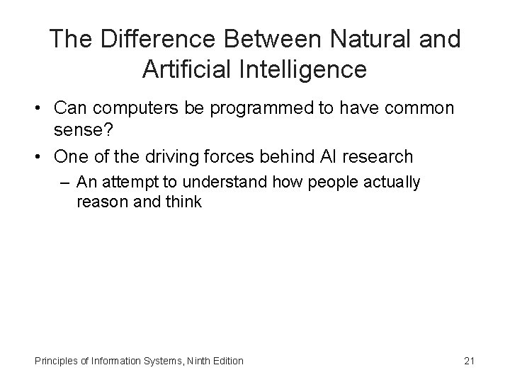 The Difference Between Natural and Artificial Intelligence • Can computers be programmed to have