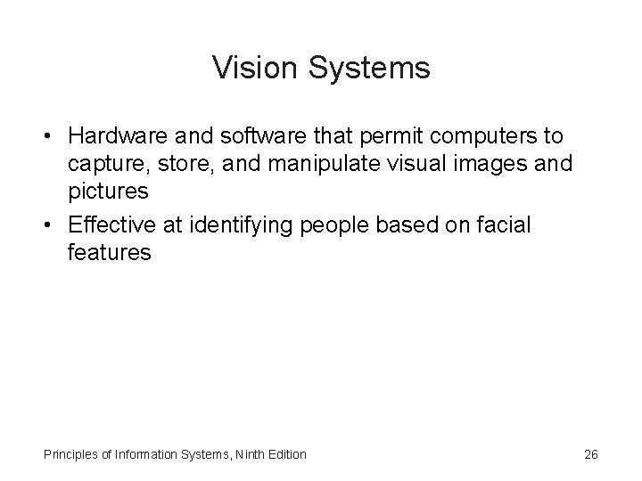 Vision Systems • Hardware and software that permit computers to capture, store, and manipulate