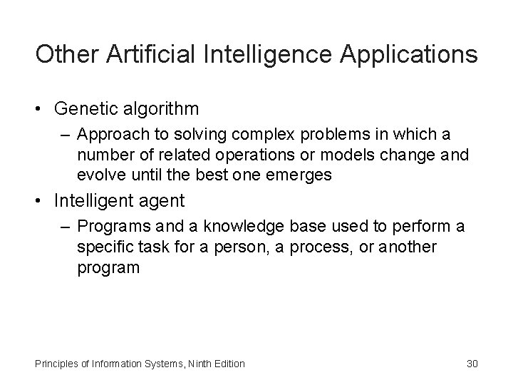 Other Artificial Intelligence Applications • Genetic algorithm – Approach to solving complex problems in