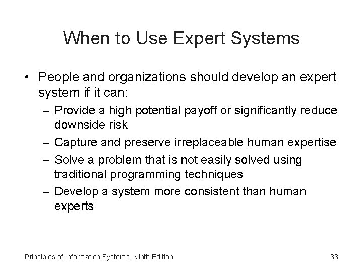 When to Use Expert Systems • People and organizations should develop an expert system
