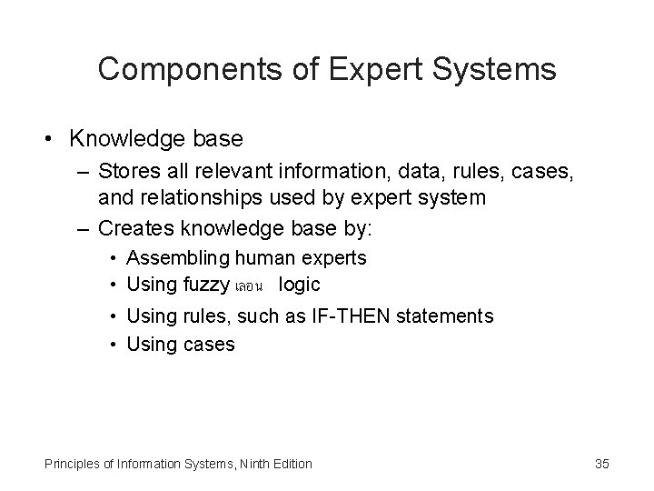 Components of Expert Systems • Knowledge base – Stores all relevant information, data, rules,